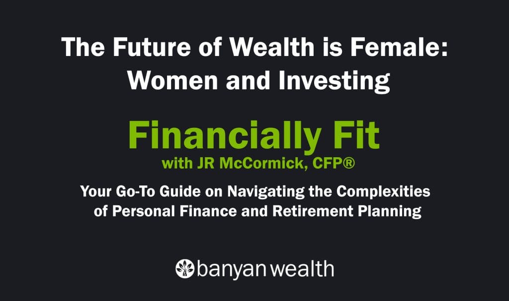 The Future of Wealth is Female: Women and Investing